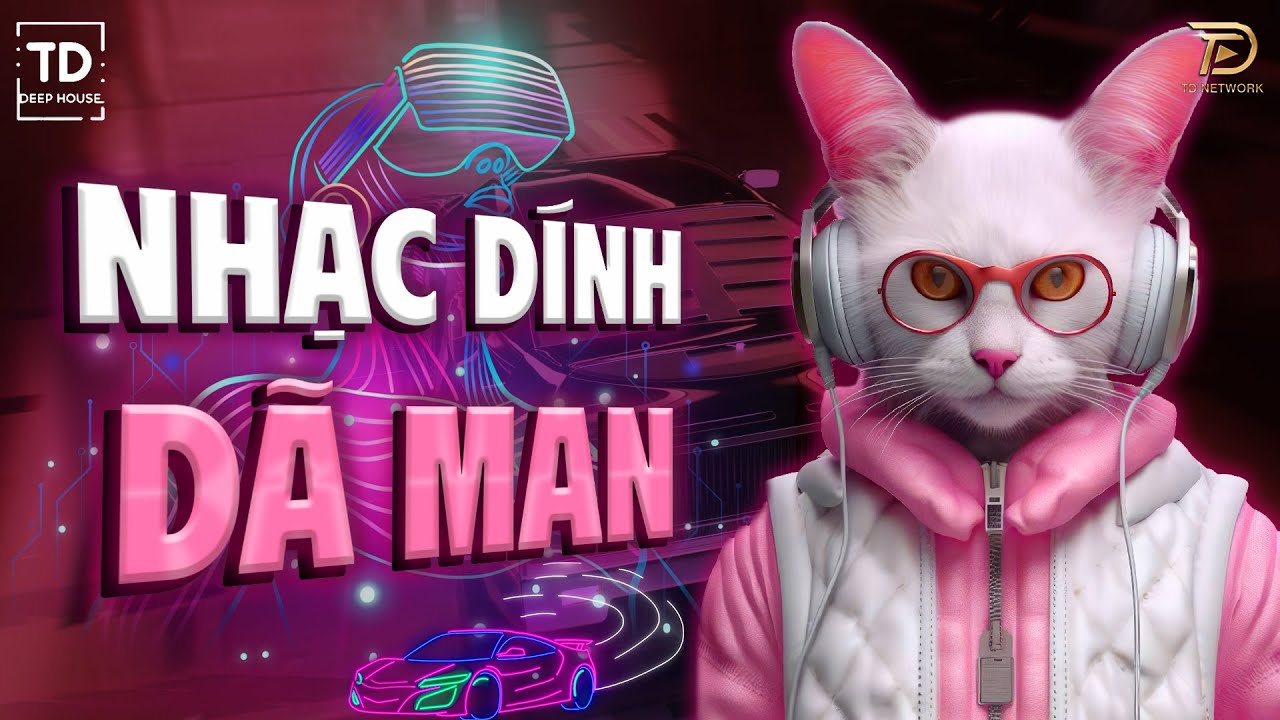 NHẠC DÍNH DÃ MAN🎧MIXSET VIET DEEP & DEEP HOUSE 2024🎧NHẠC HOUSE LAK & DEEPHOUSE HOT TIKTOK 2024