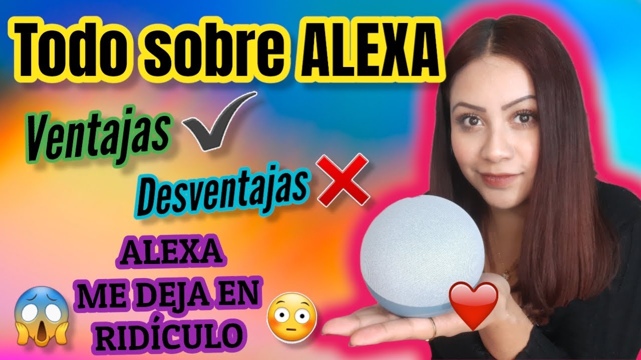 Todo sobre Alexa‼️ventajas, desventajas y más!!!