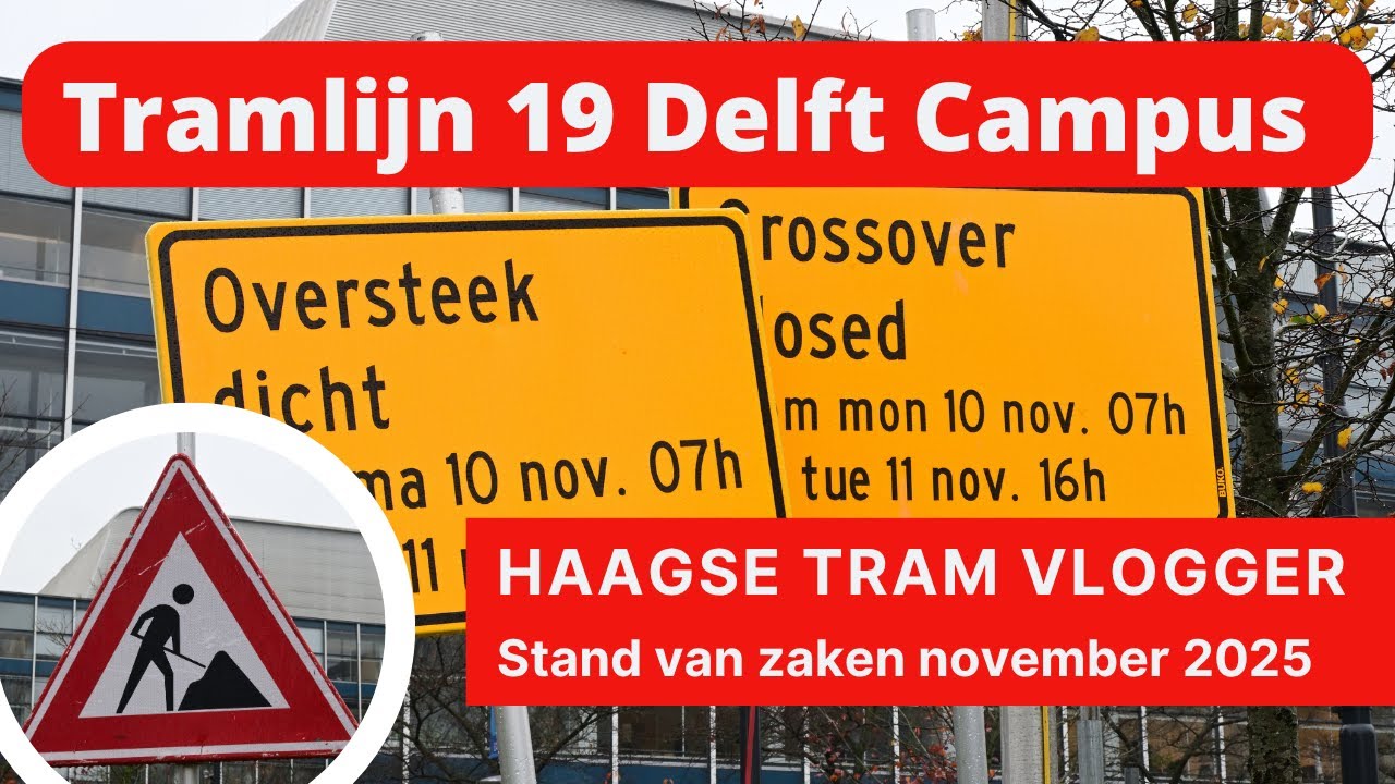 Tramlijn 19 naar Delft TU Campus. Hoe staat het nu? Update november 2025