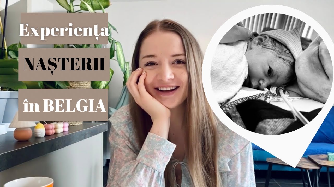 Experiența NAȘTERII în BELGIA | Costuri, condiții și cum m-a lăsat EPIDURALA înainte să nasc