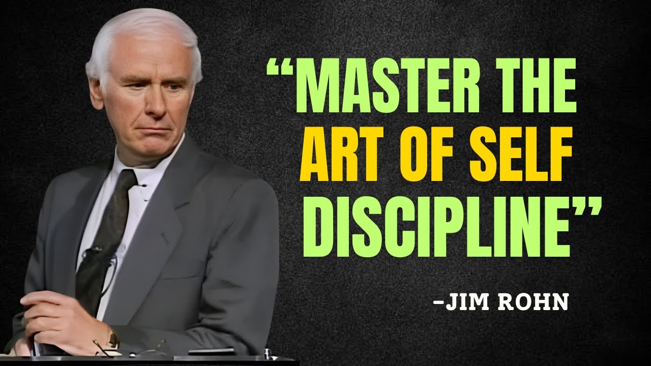 Master the Art of Self Discipline - Jim Rohn Motivation