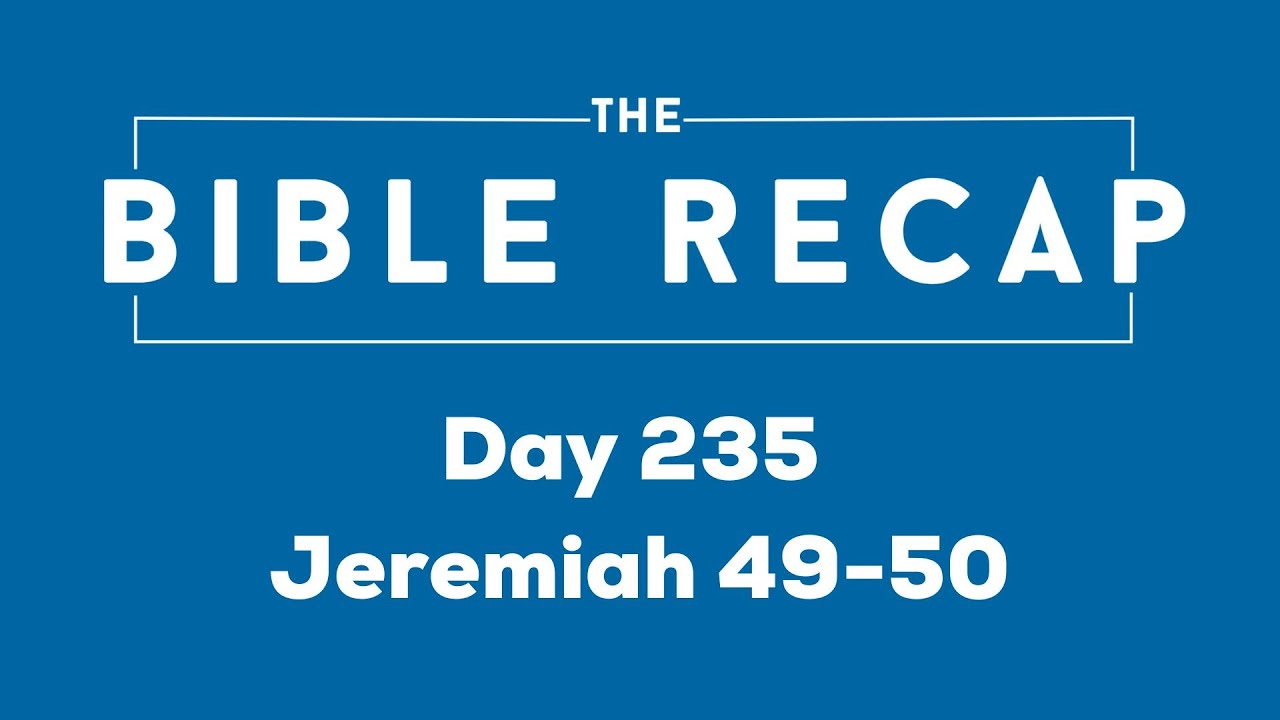 Day 235 (Jeremiah 49-50)