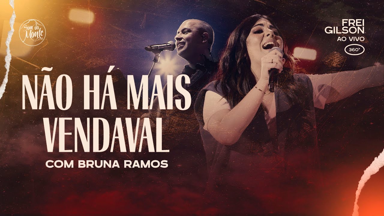 N&atilde;o h&aacute; mais vendaval (com Bruna Ramos) | Frei Gilson ao vivo (360&ordm;)