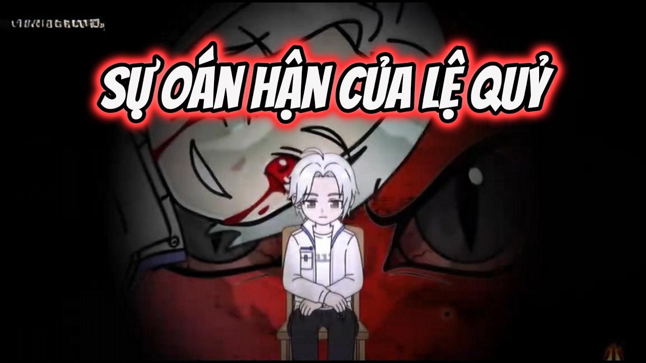 Sự Oán Hận Của Lệ Quỷ | Tiểu Nữ Vietsub