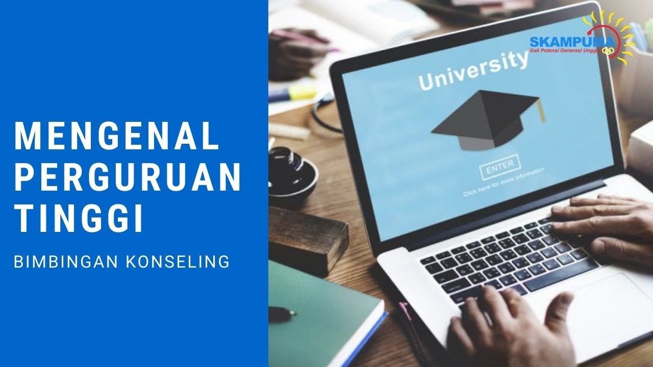 MENGENAL PERGURUAN TINGGI I Bimbingan Konseling