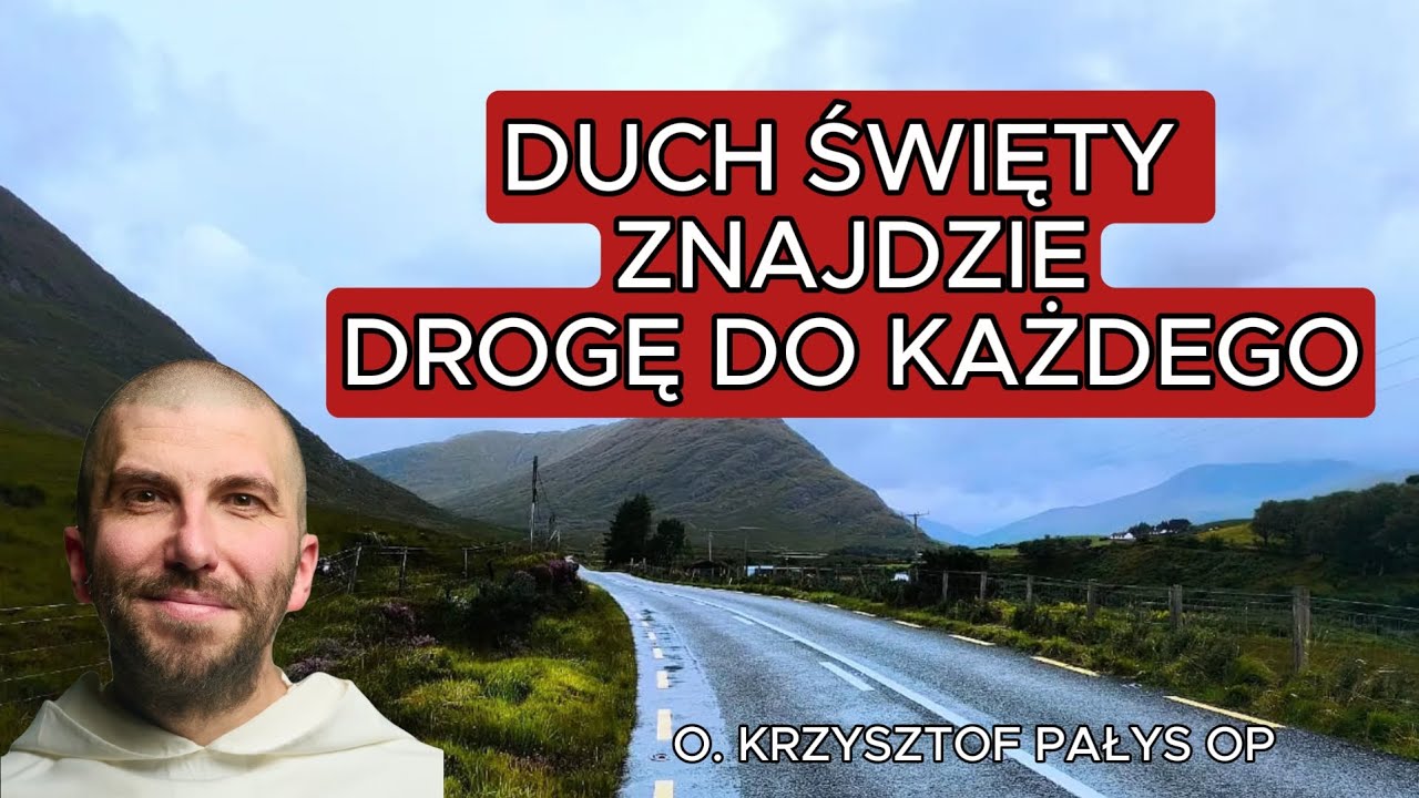Każdy ma swoją drogę | o. Krzysztof Pałys OP