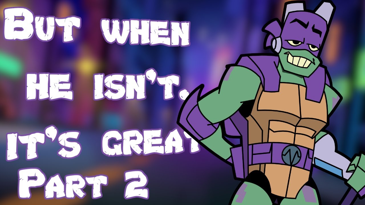 TMNT: Донателло недооценён. Анализ персонажа Донни [Часть 2]