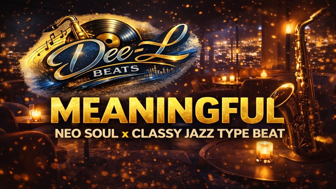 Meaningful – Neo Soul x Spoken Word x Luxury Lounge Beat
