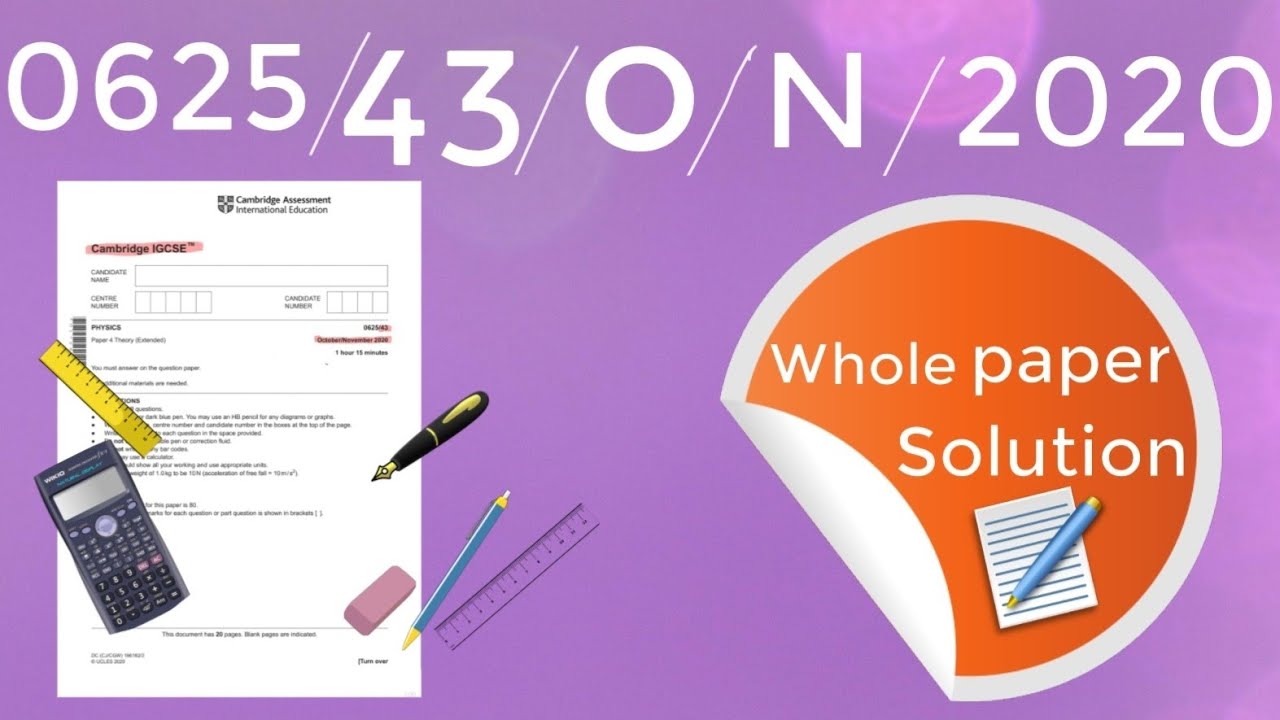 0625/43/O/N/20 whole paper Solution IGCSE Physics paper 43 ( OCT/NOV 2020 )