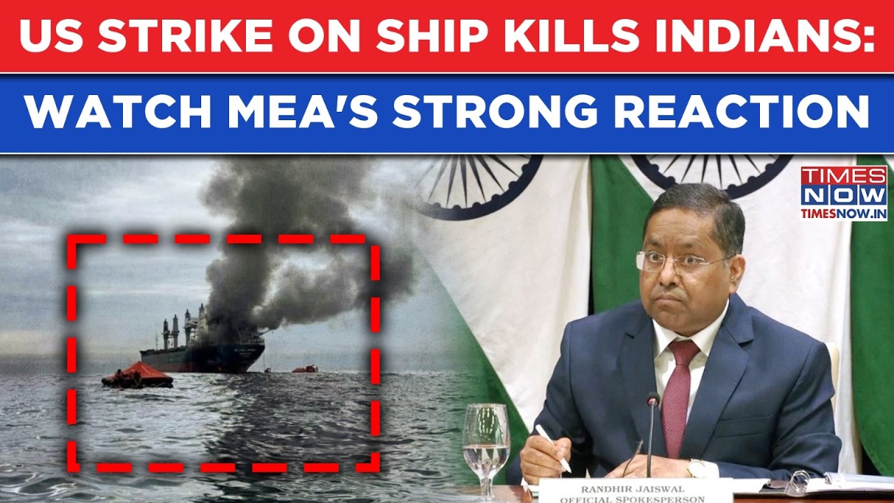 US Strike On Ship Kills Indians: Watch MEA's Big Reaction After New Delhi's Demarche| Gulf Tensions