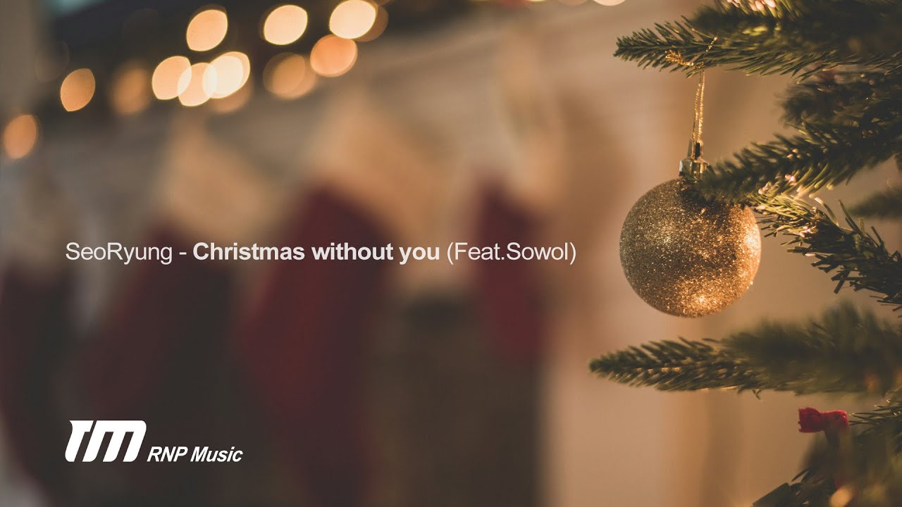 SeoRyung - Christmas without you (Feat.Sowol)(Official)(ENG)