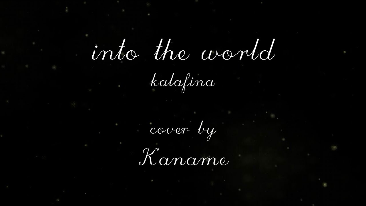 『KanaChi』 Into the World ~ Kalafina (Vocal Only)