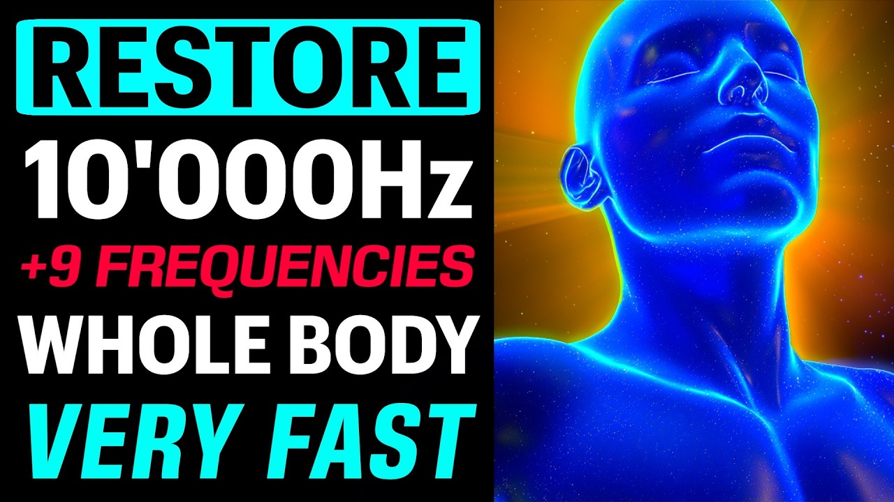 RESTORE EVERY PART of Your BODY FAST with 10000Hz + 9 Healing Frequencies