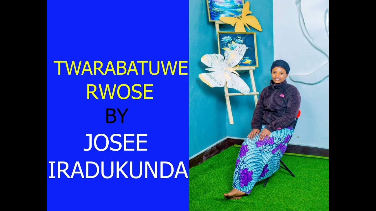 TWARABATUWE RWOSE BY IRADUKUNDA JOSEE 