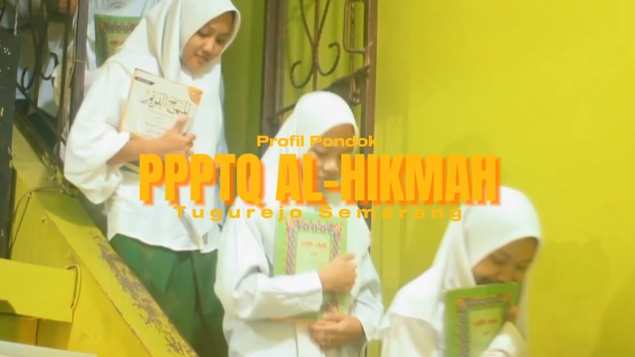 PROFIL PONDOK PPPTQ AL-HIKMAH TUGUREJO SEMARANG || UMUM