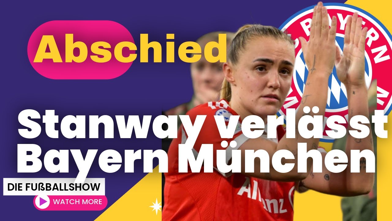 Stanway verlässt den FC Bayern zum Saisonende | Die Fußballshow