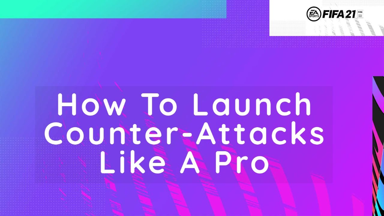 How to overload your opponents with counter-attacks in FIFA 21