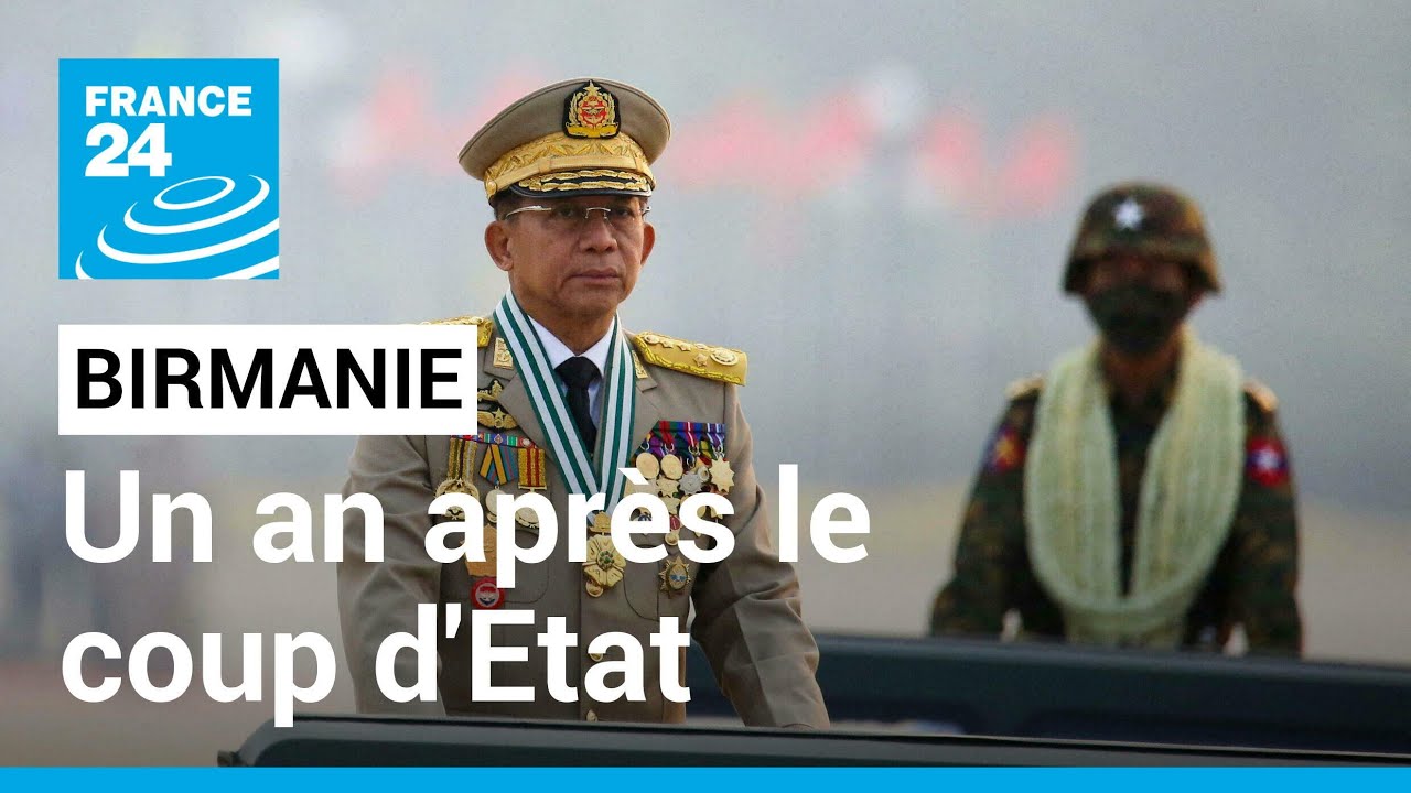 Un an apr&egrave;s le coup d'&Eacute;tat, la junte birmane sous pression &bull; FRANCE 24