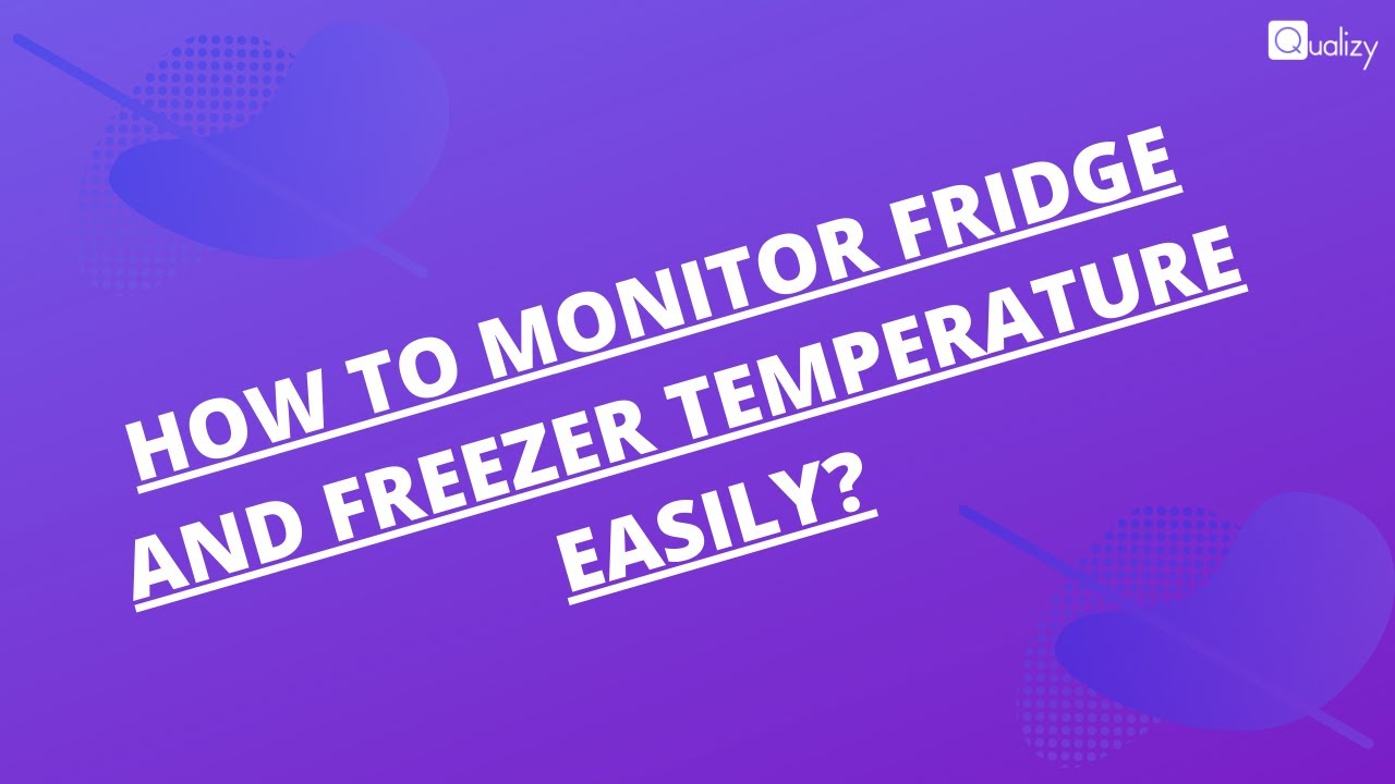 How to monitor fridge and freezer temperature easily