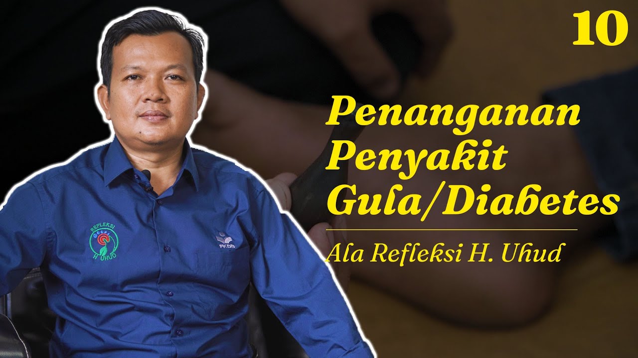 Penanganan Penyakit Diabetes/Gula ala Refleksi H. Uhud | Ajat Sudrajat