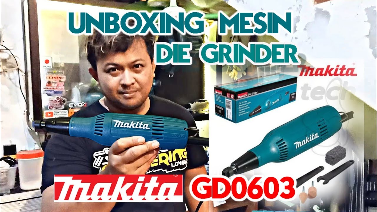 UNBOXING MAKITA DIE GRINDER GD0603 UNTUK SERVICE GITAR