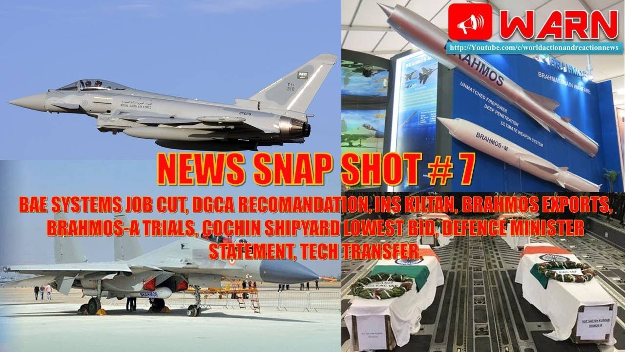 NEWS SNAP SHOT # 7 : BAE JOB CUT, DGCA RECOMANDATION, INS KILTAN, BRAHMOS EXPORTS, BRAHMOS-A TRIALS,