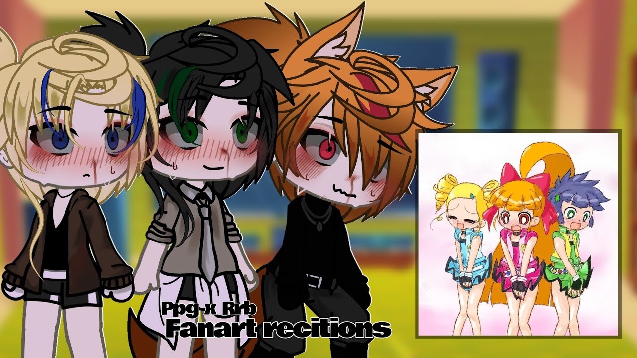 • Fanart Recitions • || 💗  part 2  || Ppg x Rrb #ppgxrrb #alexisppgxrrb