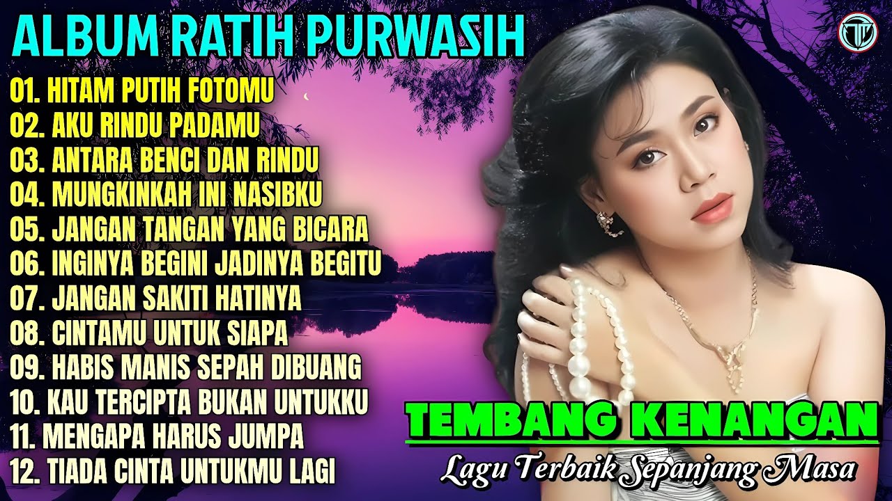 Album Ratih Purwasih | HITAM PUTIH FOTOMU - AKU RINDU PADAMU💕Tembang Kenangan Terbaik Sepanjang Masa