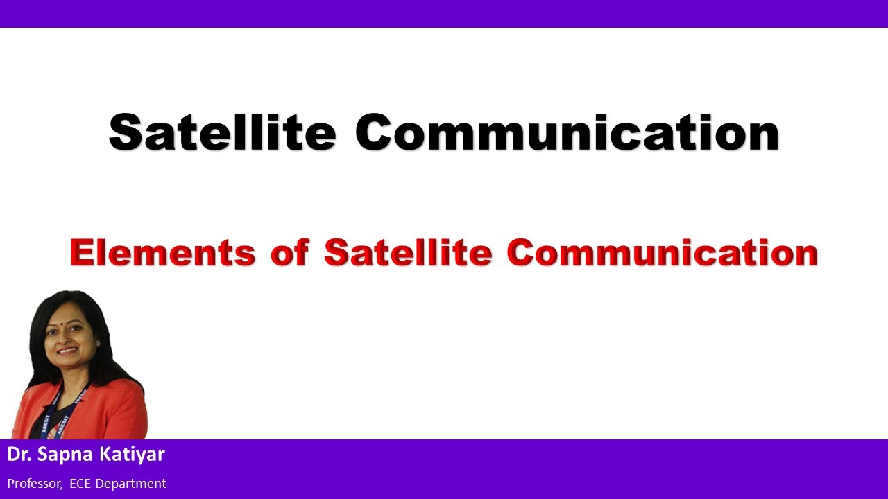 Satellite Communication - Elements of Satellite Communication