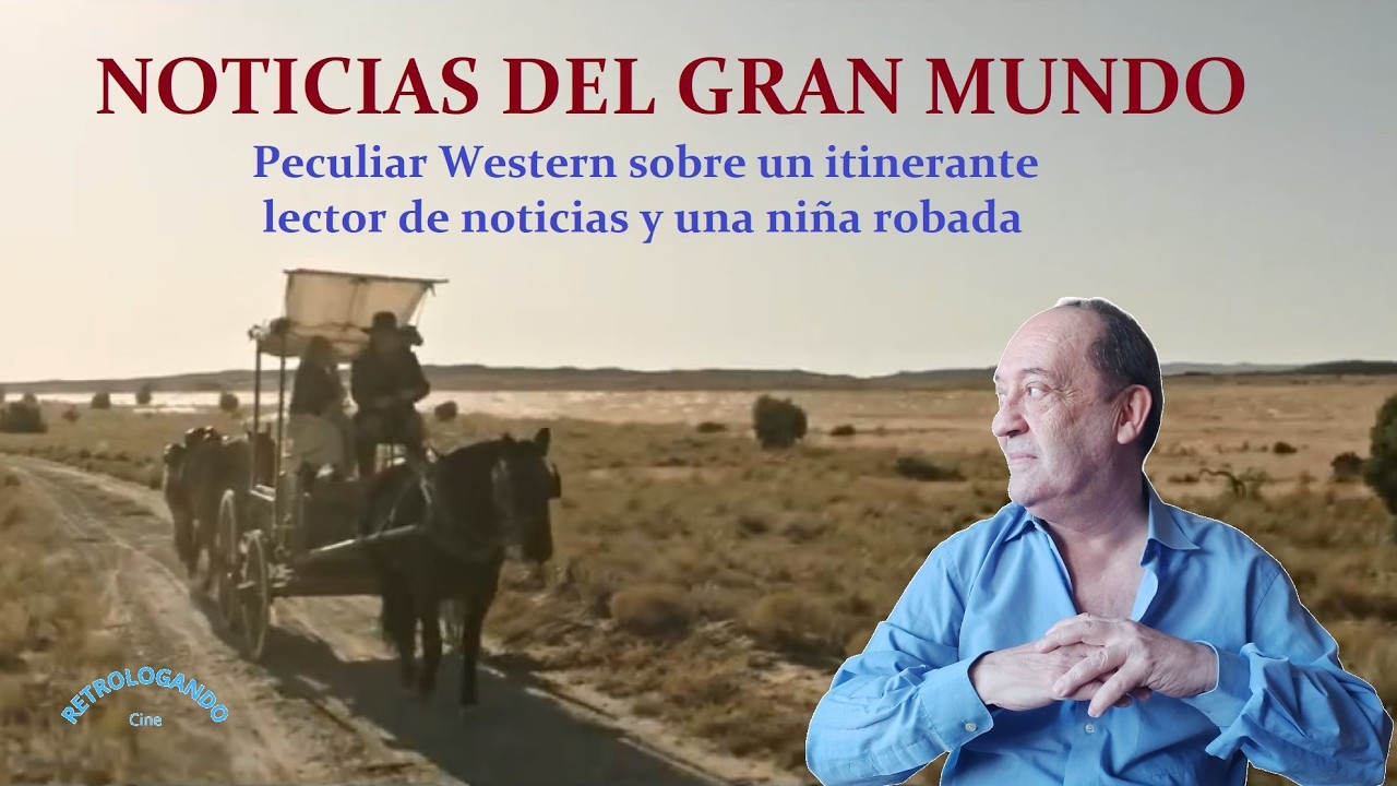 NOTICIAS DEL GRAN MUNDO - Un Western inusual y atípico, protagonizado por Tom Hanks