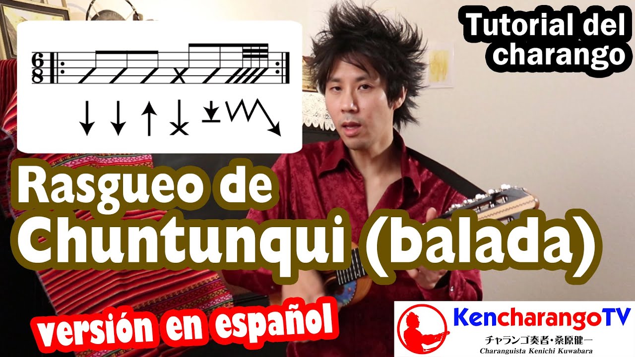 KencharangoTV 【Rasgueo de Chuntunqui (Balada)】 Tutorial del Charango
