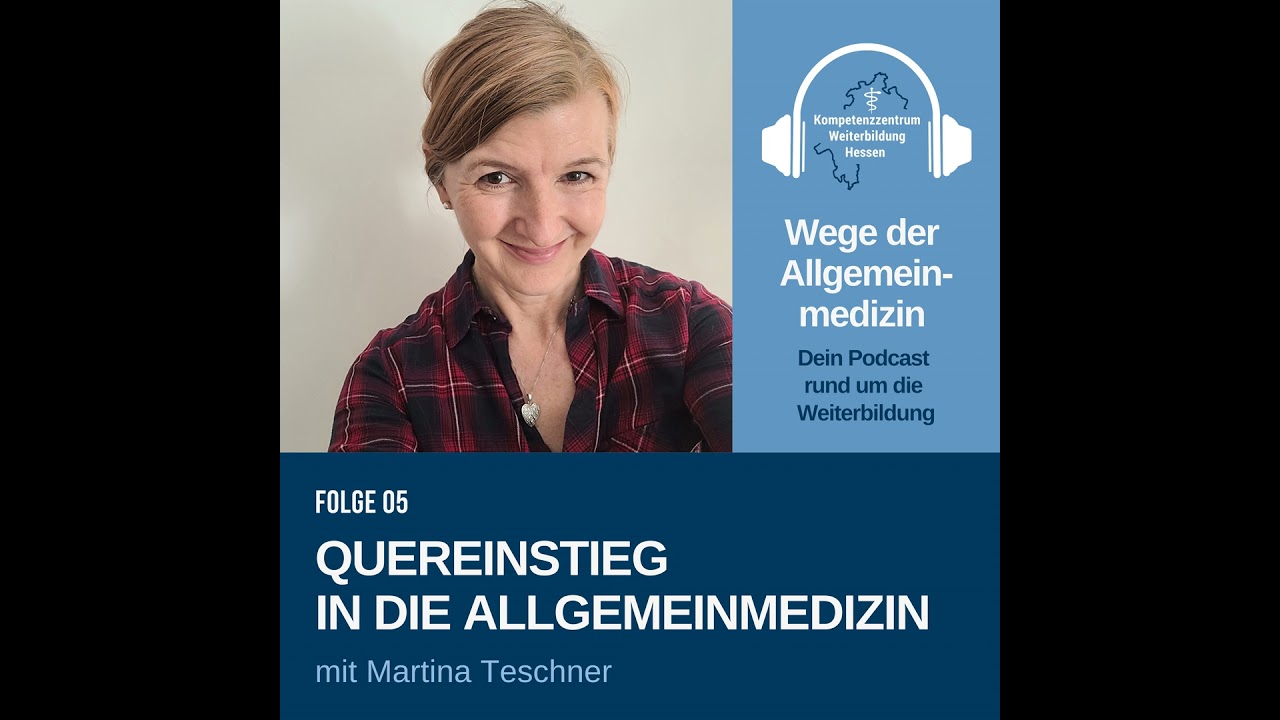 Quereinstieg in die Allgemeinmedizin - mit Martina Teschner