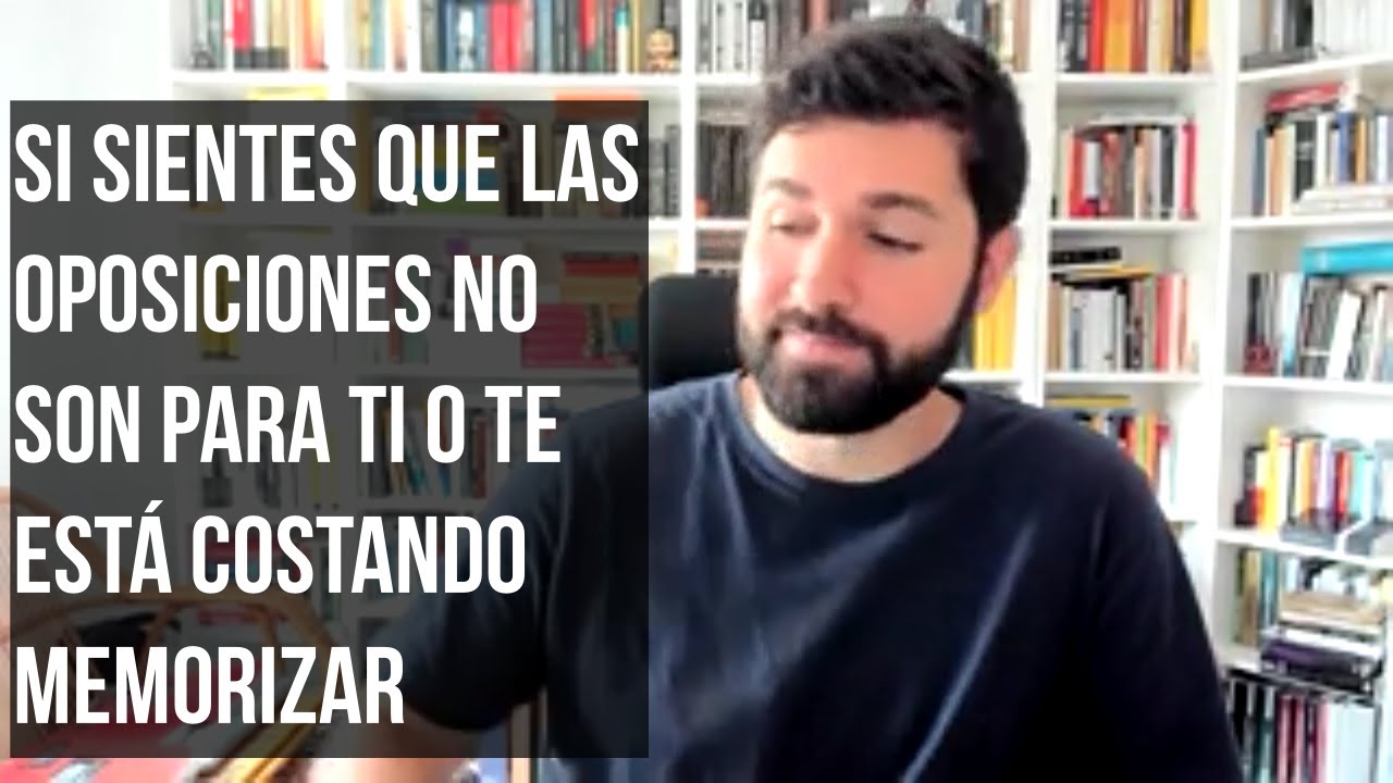51.- Si sientes que te está costando memorizar o que las oposiciones no son para ti