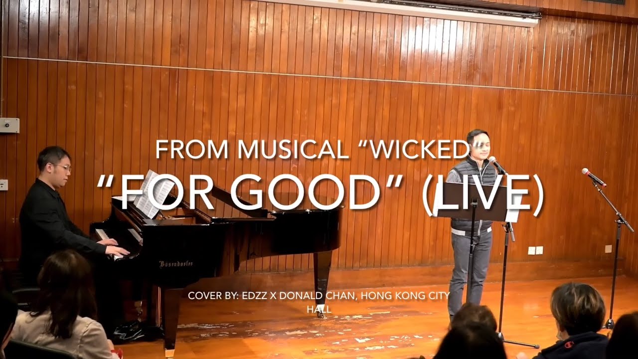 “For Good” (From “Wicked”) (Live Cover) - By Edzz x Donald Chan @HongKongCityHall
