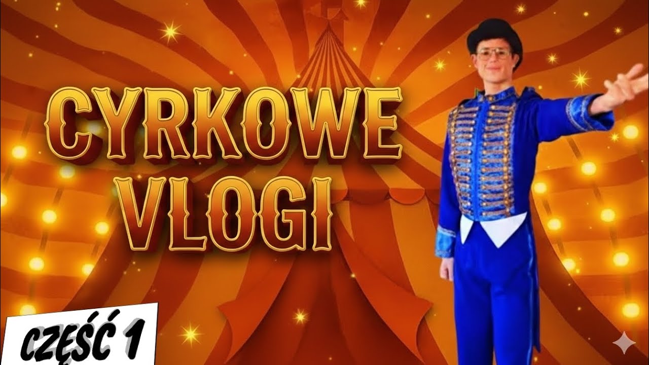 CYRKOWE VLOGI #1