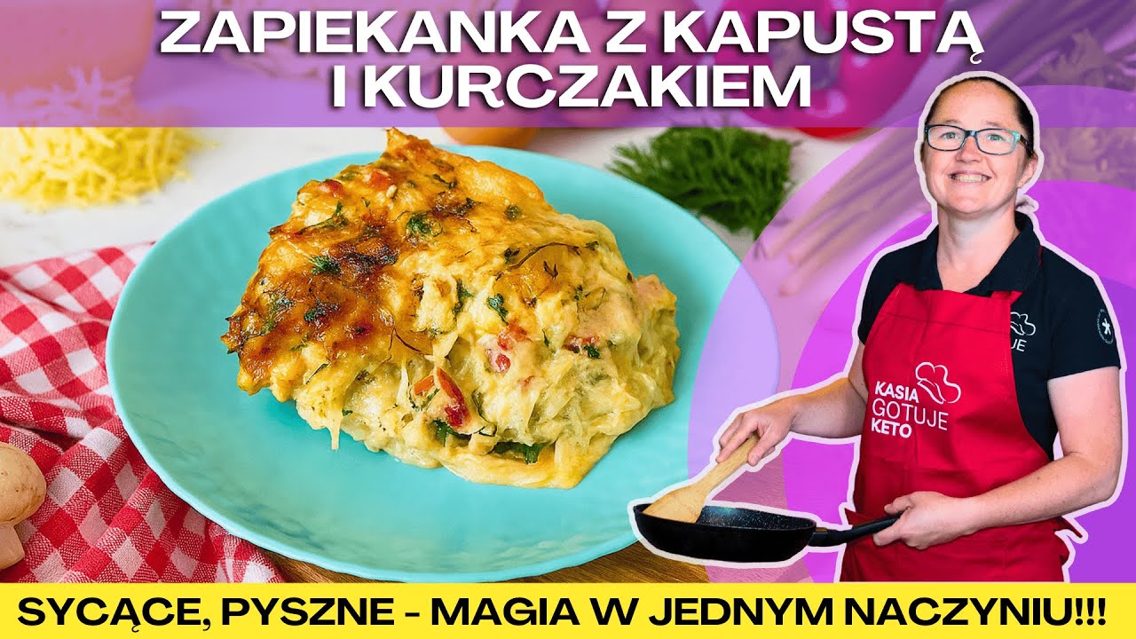 KURCZAK, KAPUSTA I SER– IDEALNE TRIO W ZAPIEKANCE