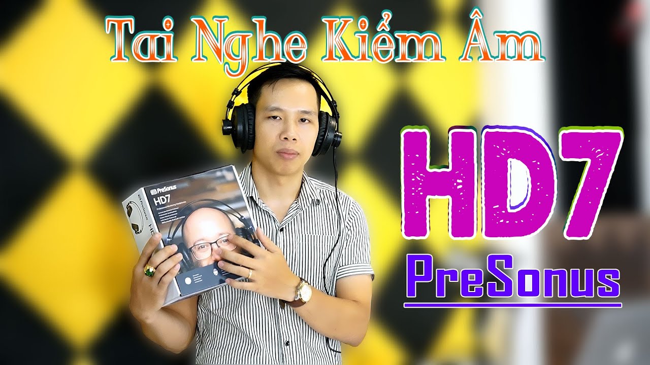 LPS 🎧 Giới Thiệu Tai Nghe Kiểm &Acirc;m PreSonus HD7 Cao Cấp - L&acirc;m Ph&aacute;t Studio 090.110.9919