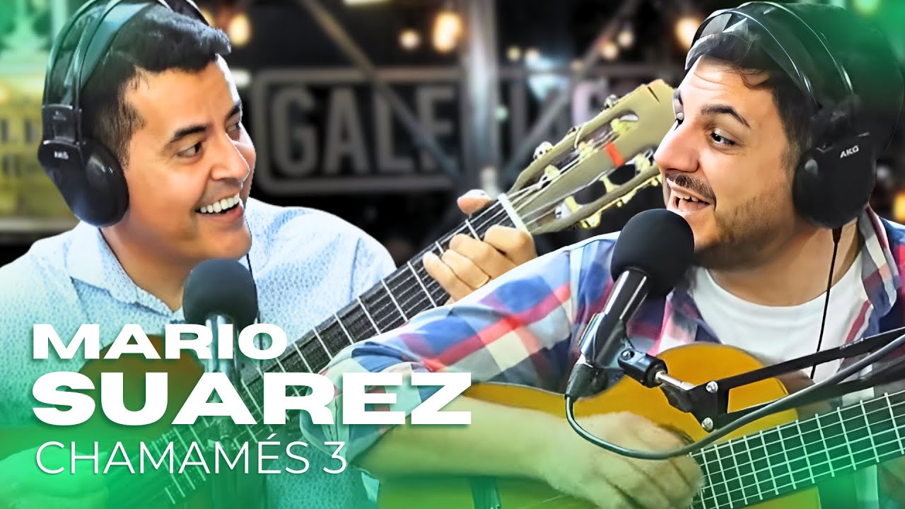 MARIO SUÁREZ #NPA | CHAMAMÉS 3
