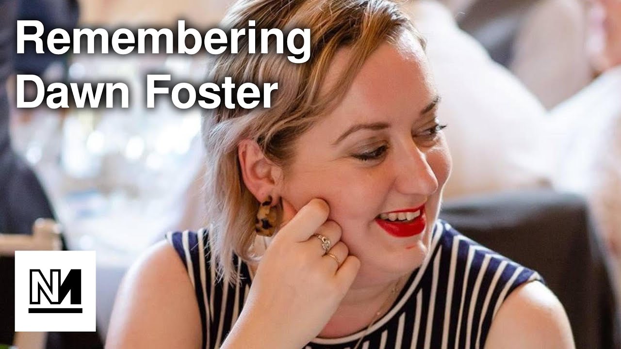 Remembering The Life & Work Of Dawn Foster