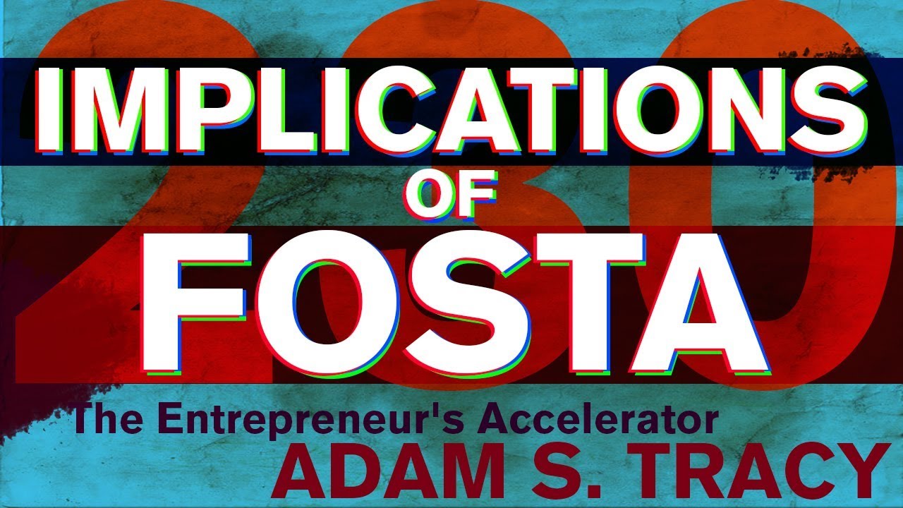Understanding the Implications of FOSTA by Adam S. Tracy