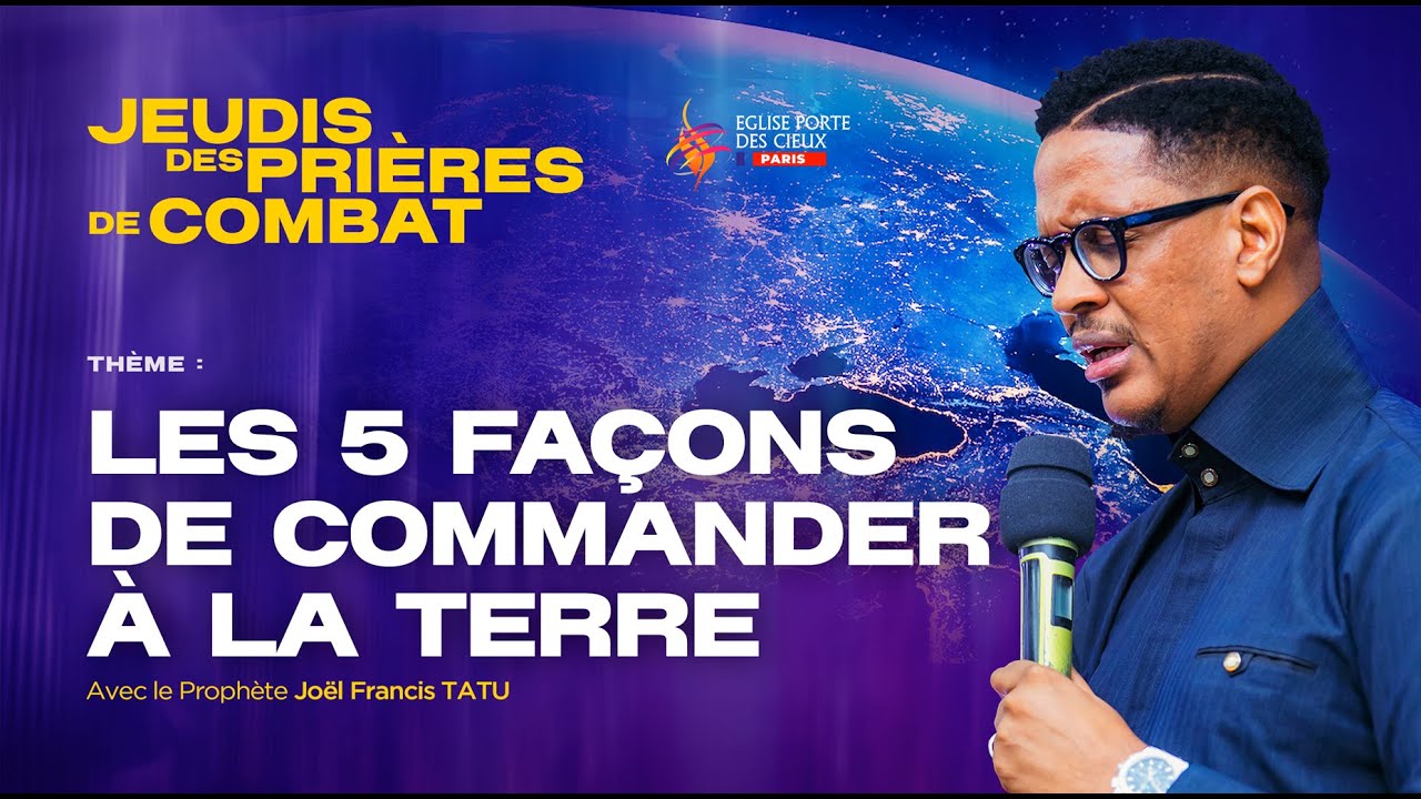 LES 5 FA&Ccedil;ONS DE COMMANDER LA TERRE AVEC LE PROPH&Egrave;TE JOEL FRANCIS TATU