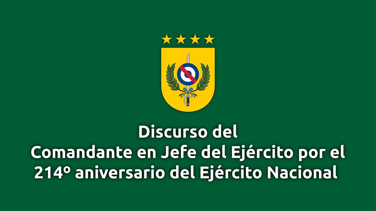 Discurso del Comandante en Jefe del Ejército por el 214º aniversario del Ejército Nacional