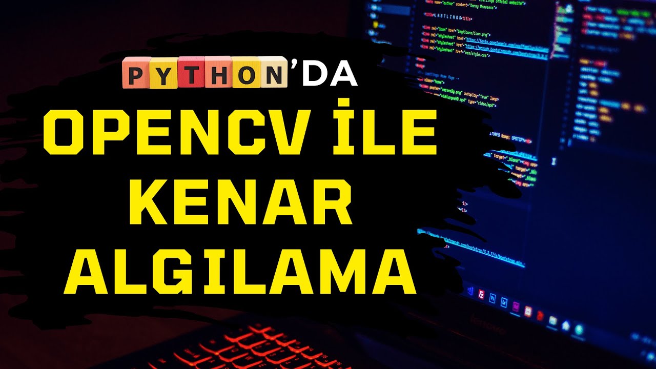 Python’da OpenCV ile  Kenar Algılama || Adım Adım Rehber