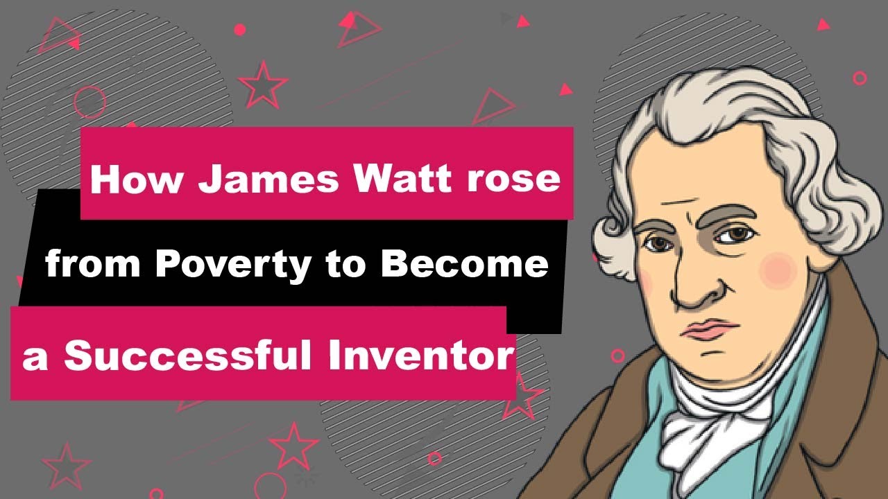 James Watt Biography | Animated Video | From Poverty to a Successful Inventor