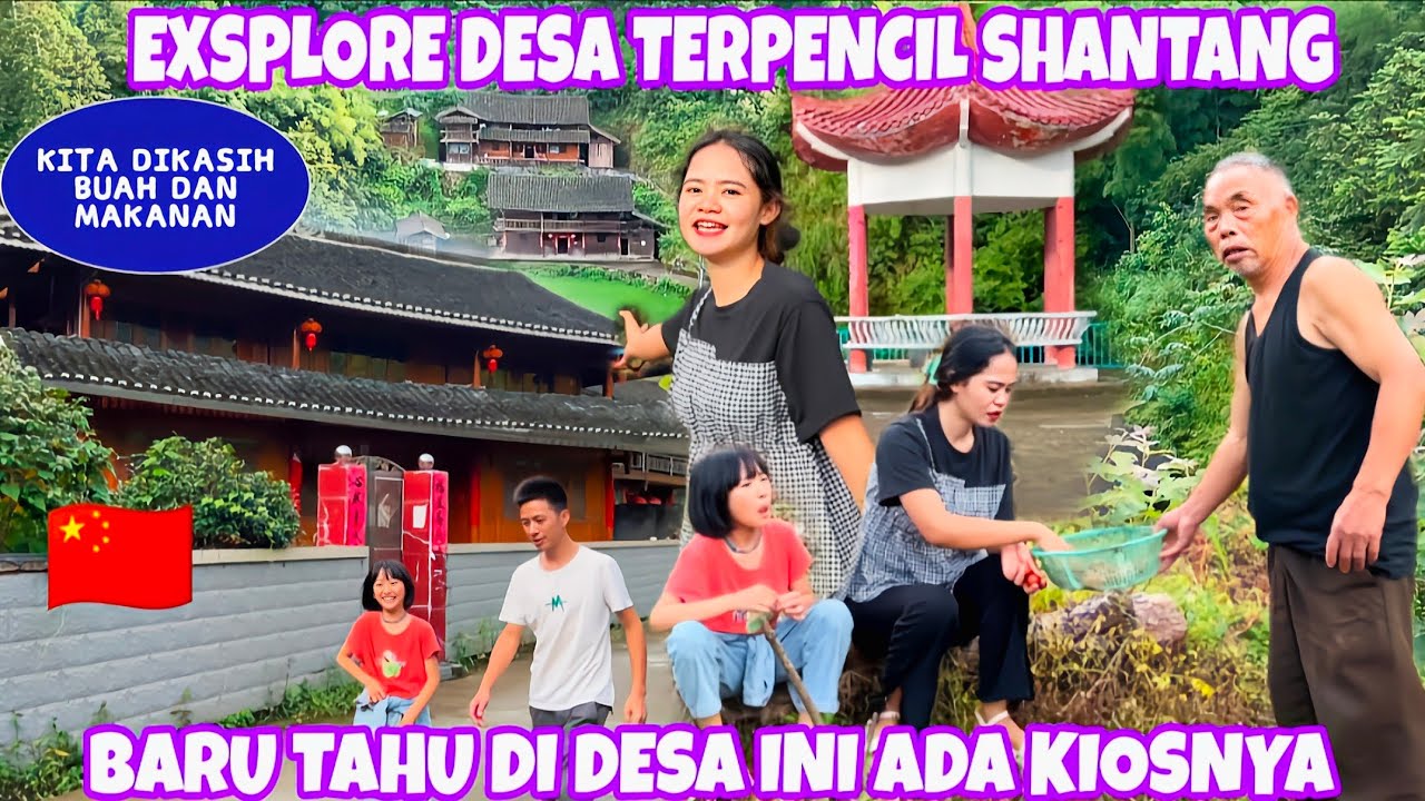 EXPLORE DESA TERPENCIL SEBELAH YAITU DESA SHANTANG(DESANYA SUNIN)