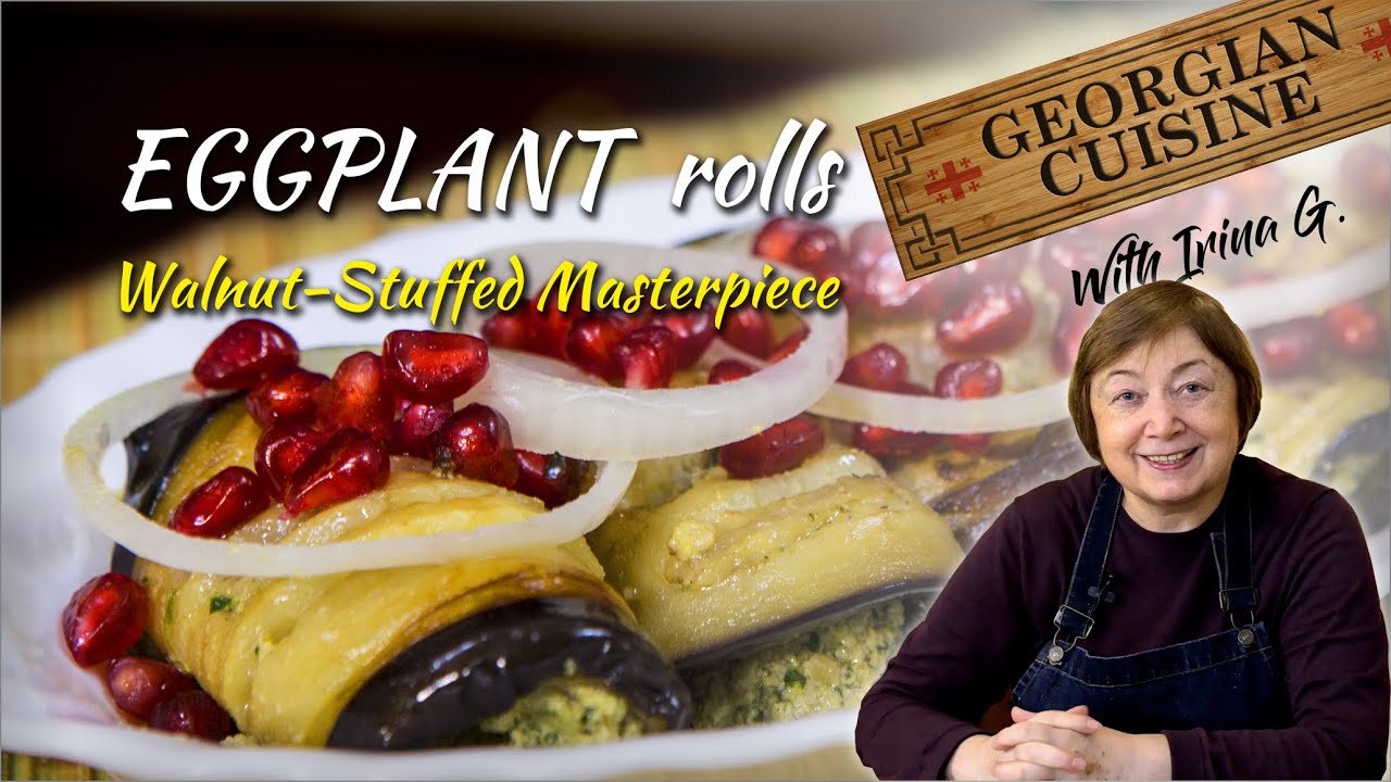 The Crown Jewel of Georgian Cuisine: Walnut Eggplant Rolls