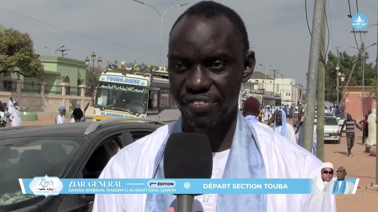 Interview ~ Départ Section Touba Ziar Général Ahibahil Khadim 2026