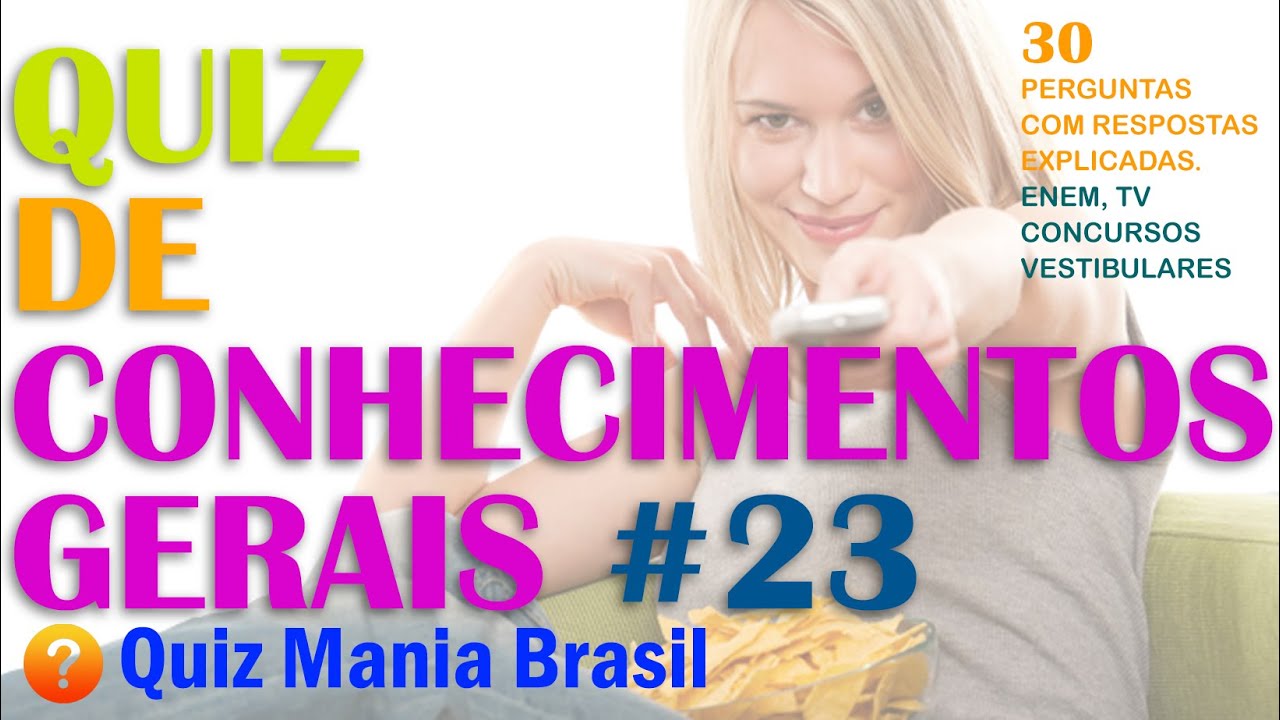 Quiz Conhecimentos Gerais 23 - O seu melhor teste de conhecimentos gerais - Quiz Mania Brasil