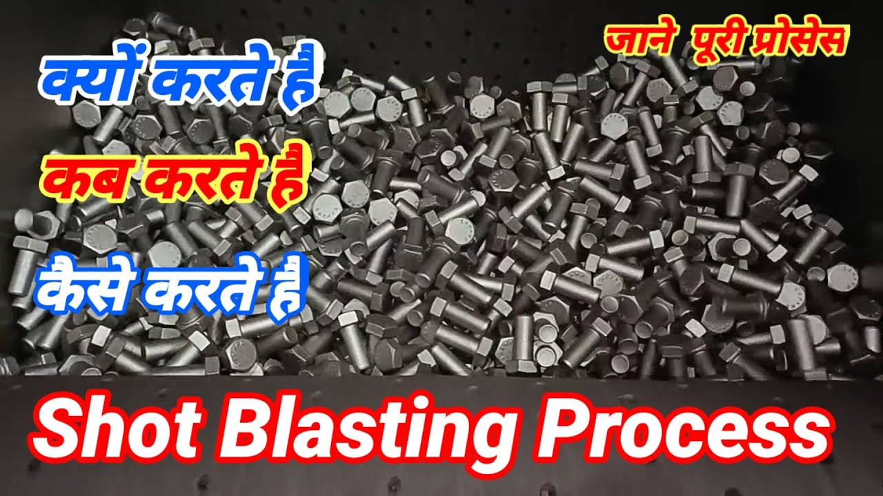 Shot Blasting Process | Shot Blasting Machine | Purpose Of Shot Blasting Process |