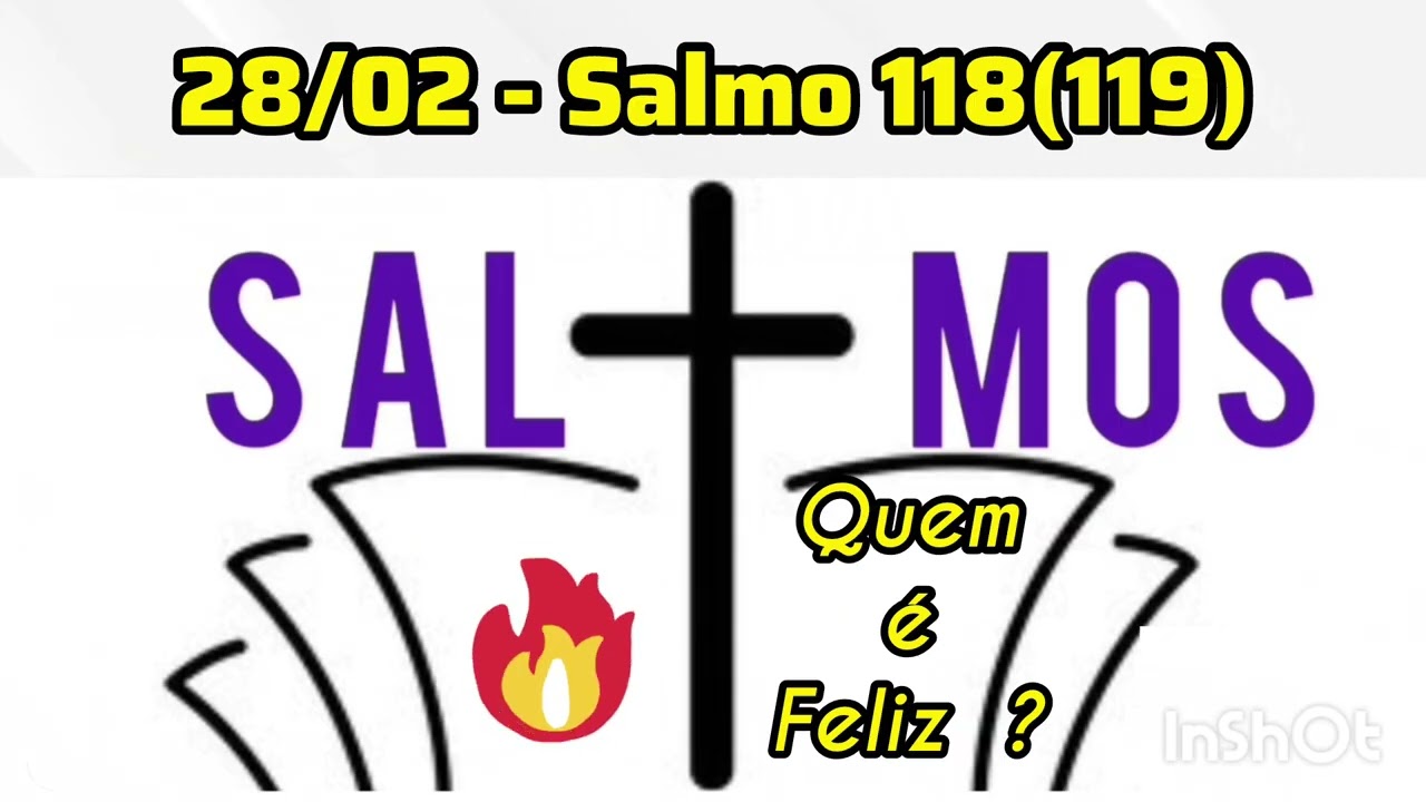 SALMO DO DIA 28/02 - SALMO 118(119)